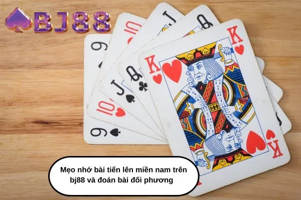 Mẹo nhớ bài tiến lên miền nam trên bj88 và đoán bài đối phương